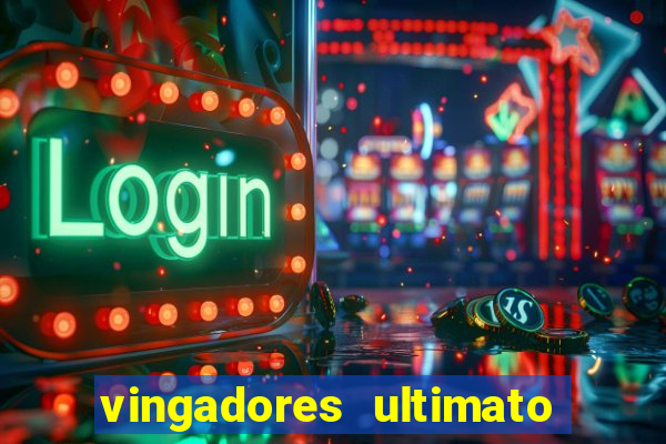 vingadores ultimato baixar filme completo dublado